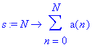 s := proc (N) options operator, arrow; sum(a(n),n =...