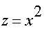 z = x^2