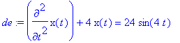 de := diff(x(t),`$`(t,2))+4*x(t) = 24*sin(4*t)