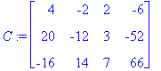 C := matrix([[4, -2, 2, -6], [20, -12, 3, -52], [-1...